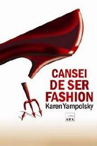 Cansei de ser Fashion - Karen Yampolsky